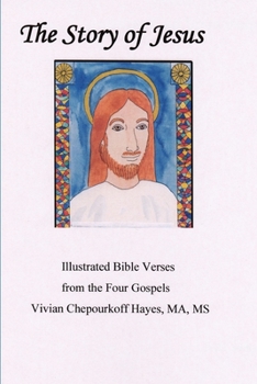 Paperback The Story of Jesus: Illustrated Bible Verses from the Four Gospels Book