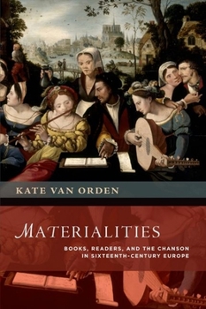 Hardcover Materialities: Books, Readers, and the Chanson in Sixteenth-Century Europe Book