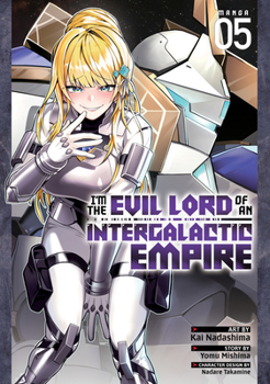 Paperback I'm the Evil Lord of an Intergalactic Empire! (Manga) Vol. 5 Book