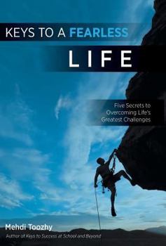 Hardcover Keys to a Fearless Life: Five Secrets to Overcoming Life's Greatest Challenges Book