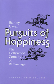 Paperback Pursuits of Happiness: The Hollywood Comedy of Remarriage Book