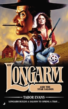 Longarm and the Star Saloon - Book #422 of the Longarm