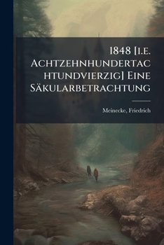 Paperback 1848 [i.e. Achtzehnhundertachtundvierzig] Eine Säkularbetrachtung [German] Book