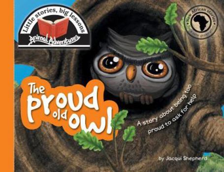 Paperback The proud old owl: Little stories, big lessons Book