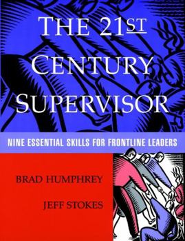 Paperback The 21st Century Supervisor: Nine Essential Skills for Frontline Leaders Book
