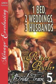 Paperback 1 Bed, 2 Weddings, 3 Husbands [Bride Train 5] (Siren Publishing Menage Everlasting) Book