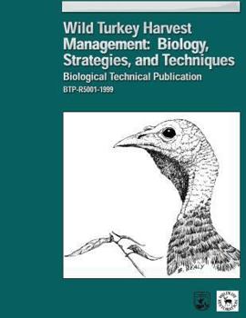 Paperback Wild Turkey Harvest Management: Biology, Strategies, and Techniques Book