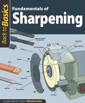 Paperback Fundamentals of Sharpening (Back to Basics): Straight Talk for Today's Woodworker Book