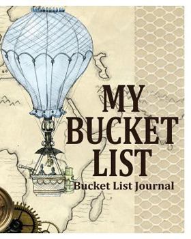 My Bucket List ( Bucket List Journal ) (The Journal & Planner Book Series)