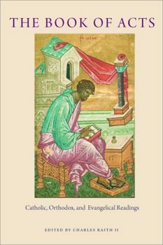 Paperback The Book of Acts: Catholic, Orthodox, and Evangelical Readings Book