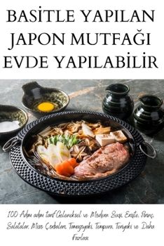 Paperback Basİtle Yapilan Japon MutfaĞi Evde Yapilabİlİr [Turkish] Book