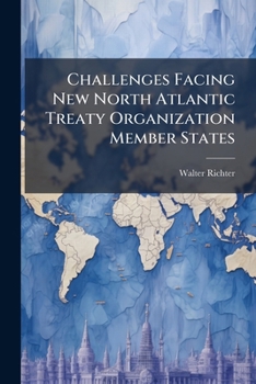 Challenges Facing New North Atlantic Treaty Organization Member States: An Analysis of the Alliance's Ongoing Enlargement