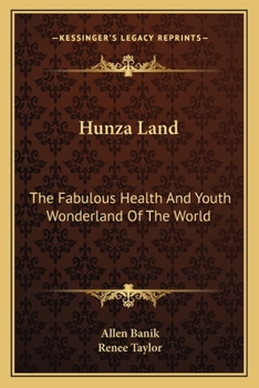 Paperback Hunza Land: The Fabulous Health And Youth Wonderland Of The World Book