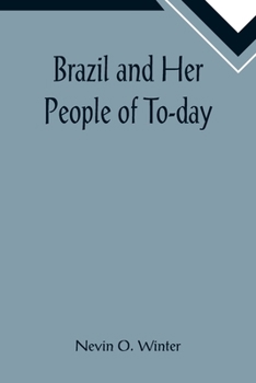 Brazil and Her People of To-day
