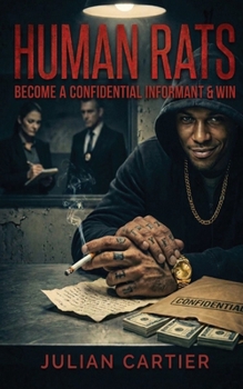 Paperback Human Rats: Become a Confidential Informant & Win Book