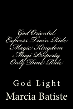 Paperback God Oriental Express Train Ride Magic Kingdom Magi Property Only Dine Ride: God Light Book