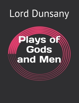Plays of Gods and Men