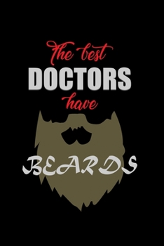 The Best Doctors Have Beards: Food Journal Track Your Meals Eat Clean And Fit Breakfast Lunch Diner Snacks Time Items Serving Cals Sugar Protein Fiber Carbs Fat 110 Pages 6 X 9 In 15.24 X 22.86 Cm