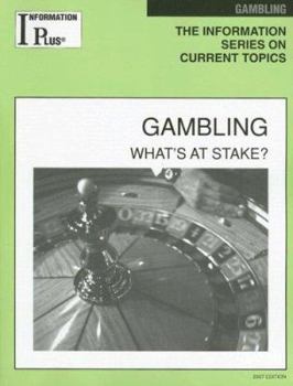 Paperback Gambling: What's at Stake? (Information Plus Reference Series) Book