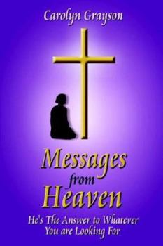 Paperback Messages from Heaven: He's The Answer to Whatever You are Looking For Book
