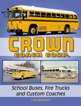Paperback Crown Coach Corp.: School Buses, Fire Trucks and Custom Coaches Book