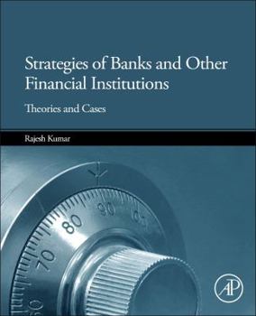 Hardcover Strategies of Banks and Other Financial Institutions: Theories and Cases Book