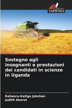 Paperback Sostegno agli insegnanti e prestazioni dei candidati in scienze in Uganda [Italian] Book