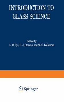 Paperback Introduction to Glass Science: Proceedings of a Tutorial Symposium Held at the State University of New York, College of Ceramics at Alfred University, Book