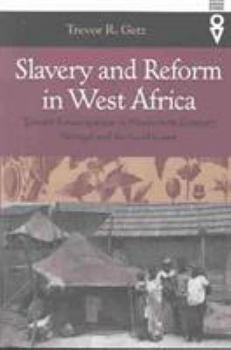 Slavery and Reform in West Africa: Toward Emancipation in Nineteenth Century Senegal and the Gold Coast (Western African Studies)