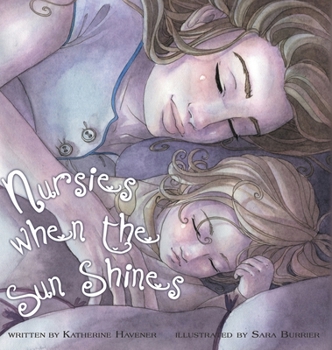 Hardcover Nursies When the Sun Shines: A Little Book on Nightweaning Book