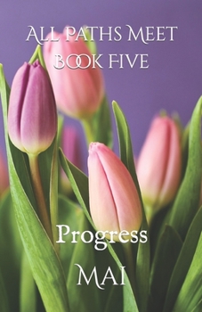 Paperback All Paths Meet - Book Five: Progress Book