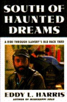 Hardcover South of Haunted Dreams: A Ride Through Slavery's Old Back Yard Book