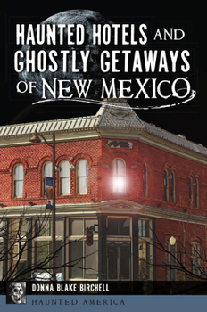 Paperback Haunted Hotels and Ghostly Getaways of New Mexico Book