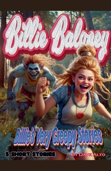 Billie's Very Creepy Stories (Billie Baloney's Adventures)