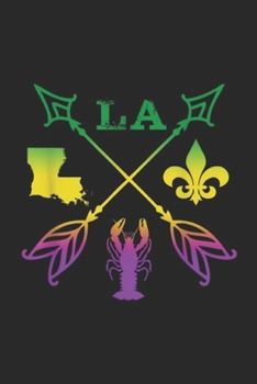 LA: Louisiana Arrow New Orleans Mardi Gras Journal/Notebook Blank Lined Ruled 6x9 100 Pages
