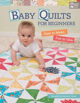 Paperback Baby Quilts for Beginners: Easy to Make, Fun to Give Book