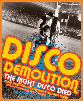 Hardcover Disco Demolition: The Night Disco Died Book