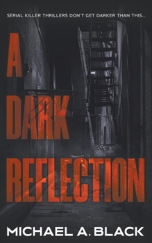 Paperback A Dark Reflection: A Serial Killer Thriller Book