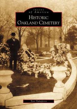 Historic Oakland Cemetery (Images of America: Georgia) - Book  of the Images of America: Georgia