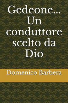 Paperback Gedeone... Un Conduttore Scelto Da Dio [Italian] Book