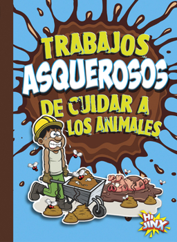 Paperback Trabajos Asquerosos de Cuidar a Los Animales [Spanish] Book