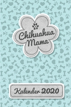 Chihuahua Kalender 2020: Geschenk Wochenplaner, Terminkalender 2020 f�r Hundebesitzer, Frauchen Herrchen eines Hundes. Lustiger Spruch Geschenkidee zu Weihnachten unter 10 Euro als Planer Organizer, T