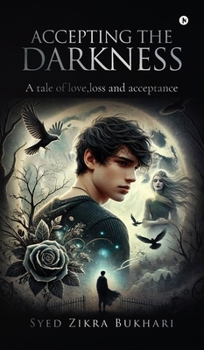 Hardcover Accepting the Darkness: A tail of love, loss and acceptance Book