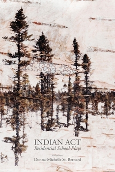 Paperback Indian ACT: Residential School Plays Book