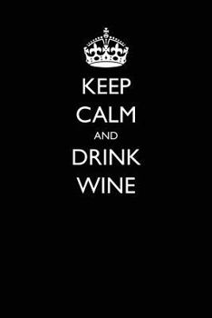 Paperback Keep Calm and Drink Wine Book