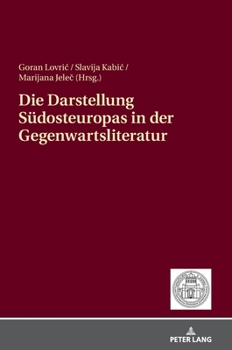 Hardcover Die Darstellung Suedosteuropas in der Gegenwartsliteratur [German] Book