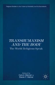 Paperback Transhumanism and the Body: The World Religions Speak Book