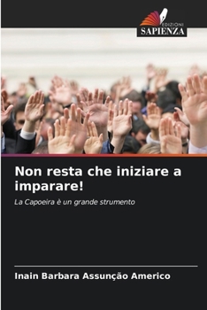 Non resta che iniziare a imparare! (Italian Edition)