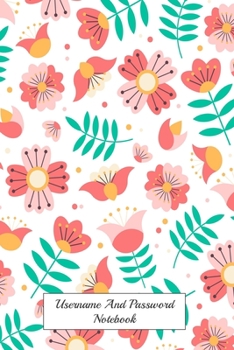 Paperback Username And Password Notebook: Website and Password Organizer Notebooks and Journal, size 6" X 9", page 200 Pages Book