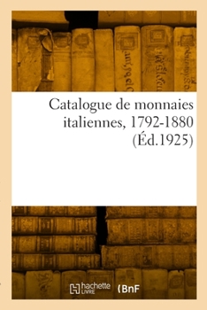 Paperback Catalogue de Monnaies Italiennes, 1792-1880 [French] Book